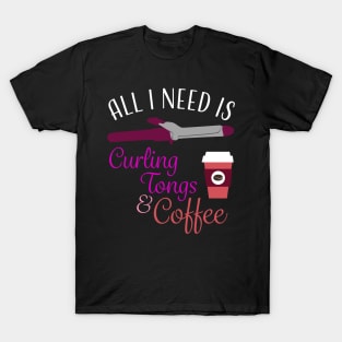 Hair Stylist Coffee Curling Tongs T-Shirt T-Shirt